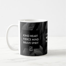 Kind Heart. Fierce Mind. Brave Spirit. Mug. Kaffemugg