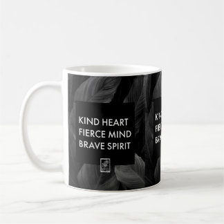 Kind Heart. Fierce Mind. Brave Spirit. Mug. Kaffemugg