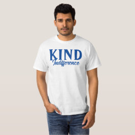 Kind Indifferens T-Shirt