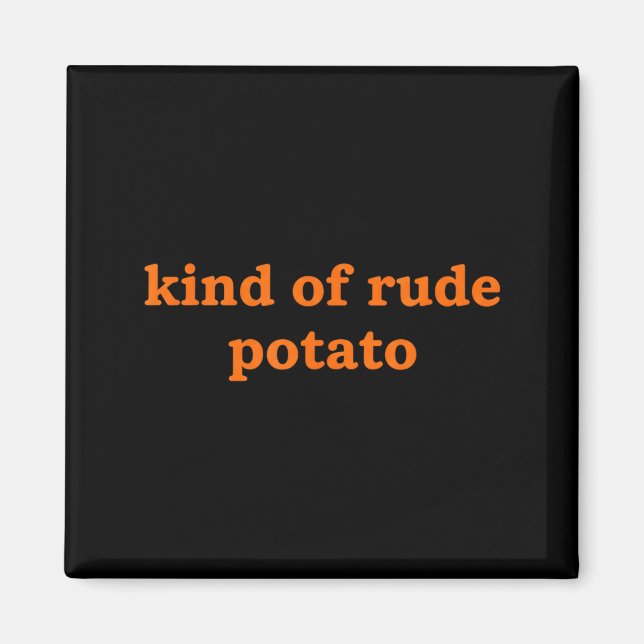 Kind Of Rude Tato, Funny Thanksgiving Dad, Sweet T Magnet (Framsidan)