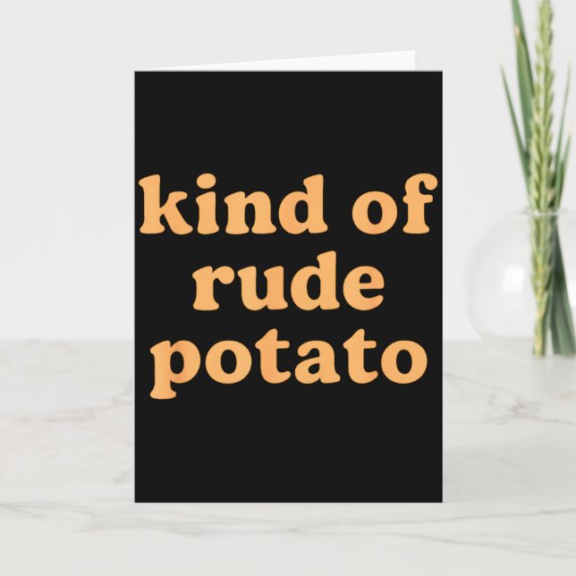 Kind Of Rude Tato, Sweet Tato And Rude Tatoes  Kort (Framsida)