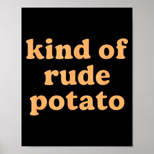 Kind Of Rude Tato, Sweet Tato And Rude Tatoes  Poster (Framsidan)