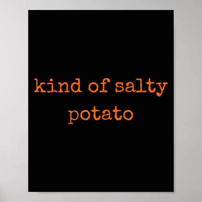 Kind Of Salty Tato Funny Sarcastic Quote For Moody Poster (Framsidan)