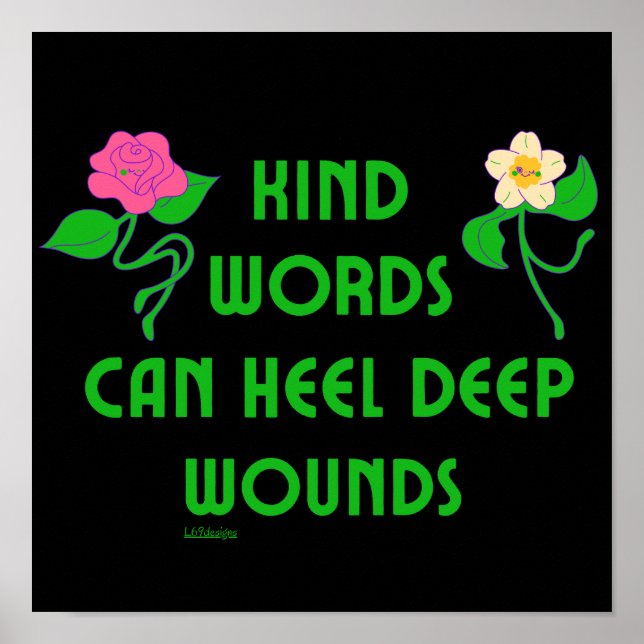 KIND ORD KAN HEEL DEEP WOUNDS inspiration Poster (Framsidan)