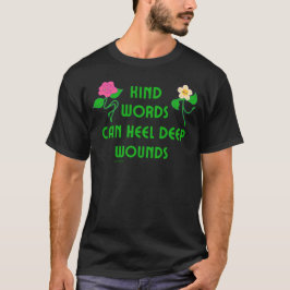 KIND ORD KAN HEEL DEEP WOUNDS inspiration T Shirt