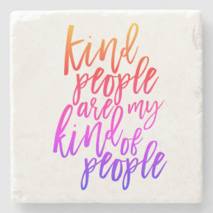 Kind People är min typ av människor, citat från Ki Stenunderlägg