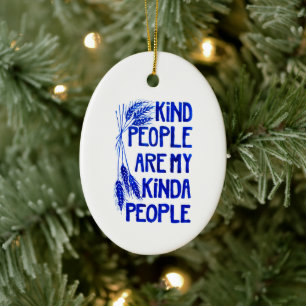 Kind People Ceramic Ornament