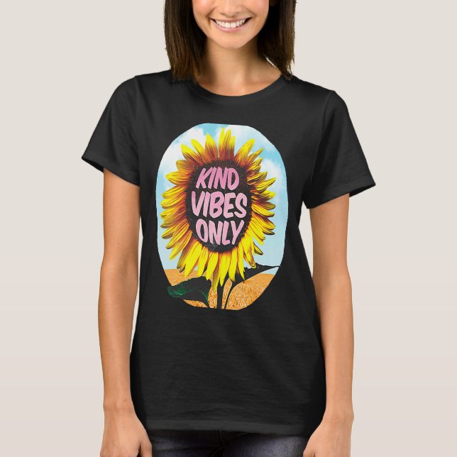 Kind Vibes Endast solrosblomma Florist T Shirt (Framsida)
