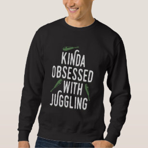 Kinda besatt av Juggling Juggler Appare Lång Ärmad Tröja