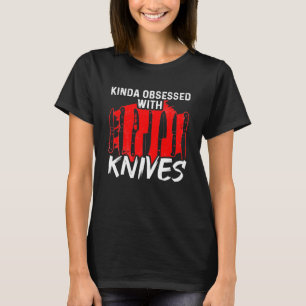 Kinda besatt av Knivar-mikrologen Knivar-kol T Shirt