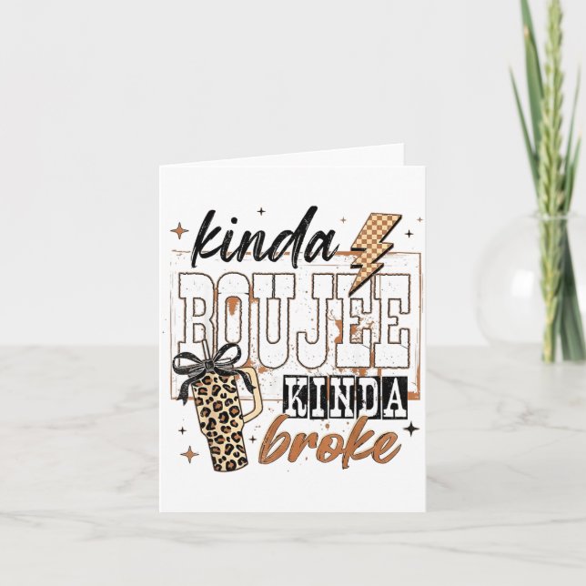 Kinda Boujee Kinda Broke  Kort (Framsida)