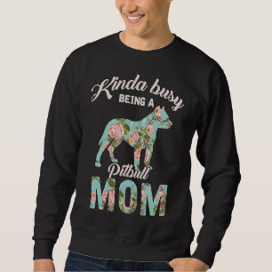 Kinda Busy är ägare av Pitbull Mamma Pitbull Lång Ärmad Tröja