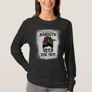 Kinda Busy är en Barista och en Hund Mor T Shirt