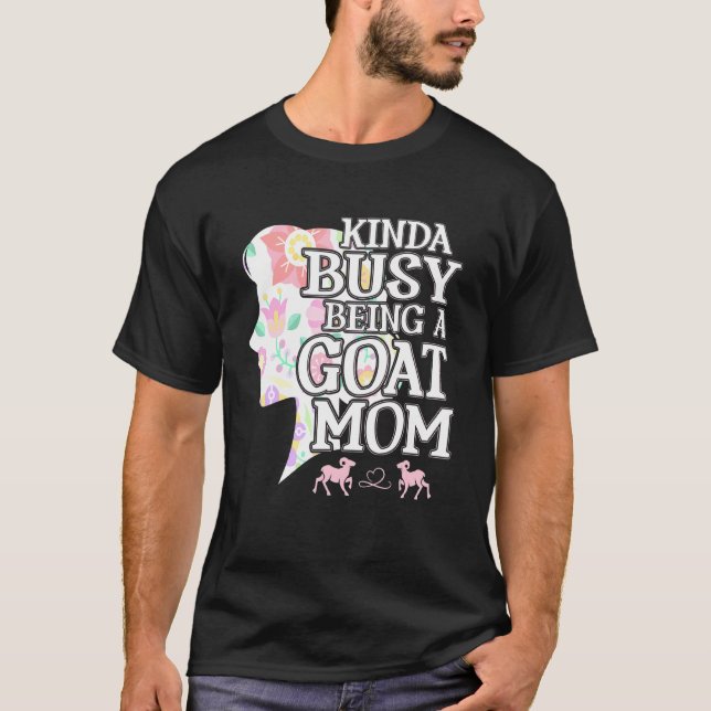 Kinda Busy är en goat Mamma Goat Mamma T Shirt (Framsida)