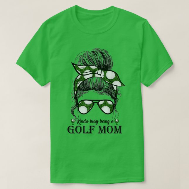 Kinda Busy är en Golf Mamma Messy Bun Golfer Mothe T Shirt (Design framsida)