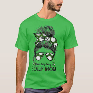 Kinda Busy är en Golf Mamma Messy Bun Golfer Mothe T Shirt