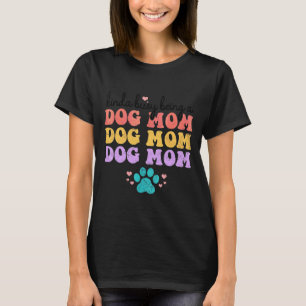 Kinda Busy är en Hund Mamma T Shirt