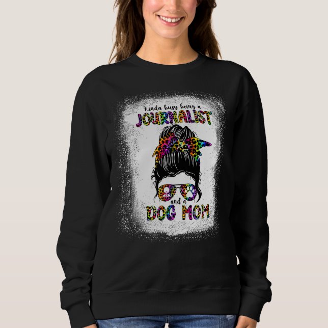 Kinda Busy är journalist och Hund Mor T Shirt (Framsida)
