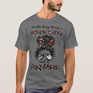 Kinda busy being a Welder's Wife and a Dog Mom Mes T Shirt