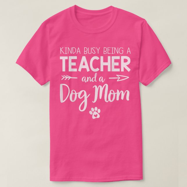 Kinda Busy som lärare och Hund Funny längst T Shirt (Design framsida)