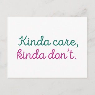 Kinda Care Kinda Don't Vykort
