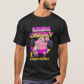 Kinda Chunky Kinda Hunky Bodybuilding Gym T Shirt