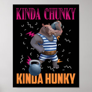 Kinda Chunky Kinda Hunky Weightlift Bodybuild din Poster
