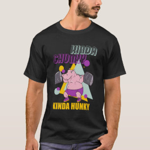 Kinda Chunky Kinda Hunky Weightlift Bodybuild din T Shirt