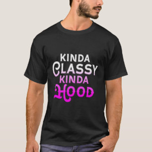 Kinda Classy Kinda Huva Dam Gangster Hip hop T Shirt