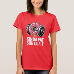 Kinda Fat Sorta Fit Munk Donutupplyftning Rolig T Shirt