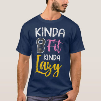 Kinda Fit Kinda Lazy Funny Fitness Kettlebell Eerc T Shirt