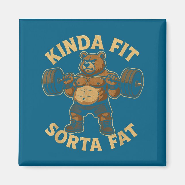 Kinda Fit Sorta Fat - Funny Gym Bear Weightlifting Magnet (Framsidan)