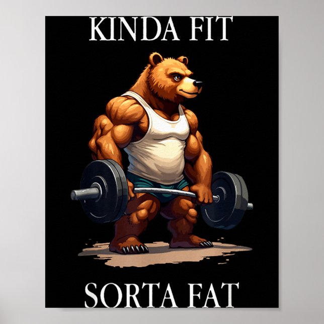 Kinda Fit Sorta Fat - Funny Gym Bear Weightlifting Poster (Framsidan)