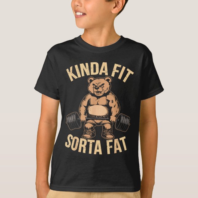 Kinda Fit Sorta Fat - Funny Gym Bear Weightlifting T Shirt (Framsida)