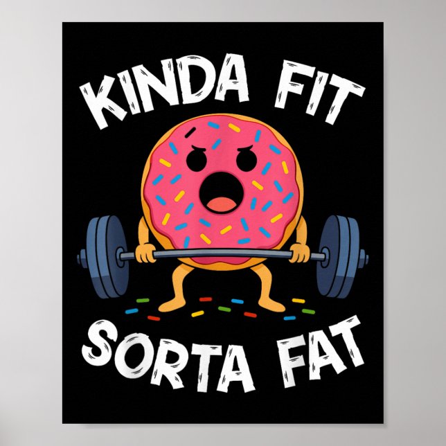 Kinda Fit Sorta Fat - Funny Gym Donut Weightliftin Poster (Framsidan)