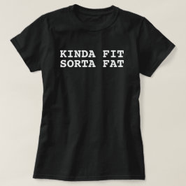 Kinda Fit Sorta Tjock, Funny Gym Women's T Shirt