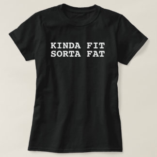 Kinda Fit Sorta Tjock, Funny Gym Women's T Shirt