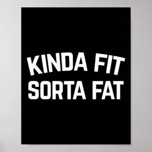 Kinda Fit Sorta Tjock Poster
