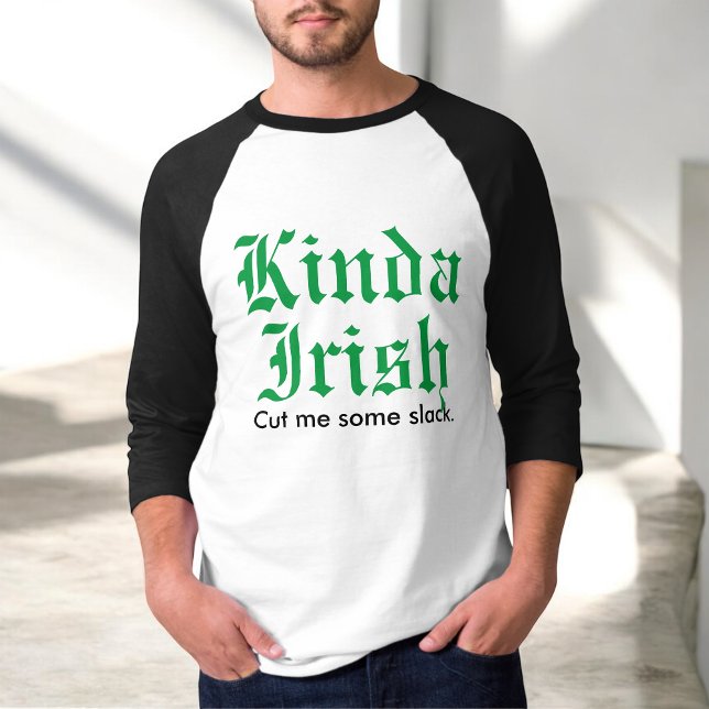 Kinda Irish Funny St. Patrick's Day T-shirt (Skapare uppladdad)