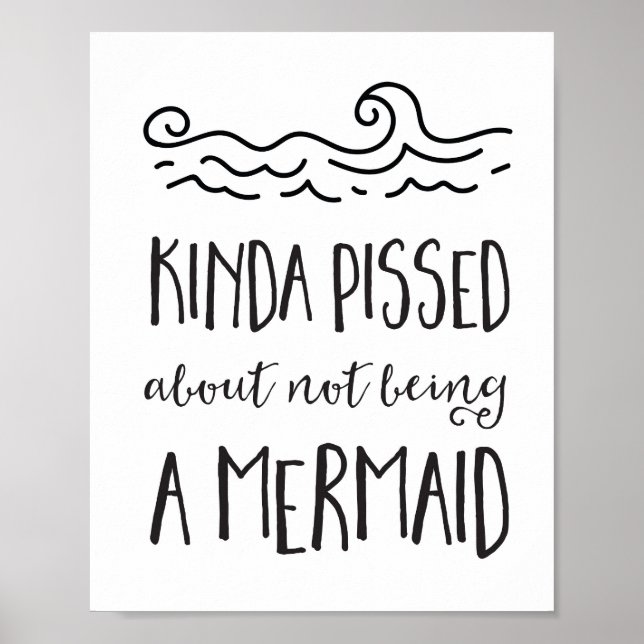 Kinda Pissed about Not Being a Mermaid Poster (Framsidan)