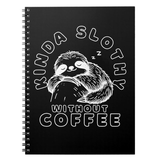 Kinda Slothy utan Coffee Funny Sleeping Sloth Anteckningsbok (Framsidan)