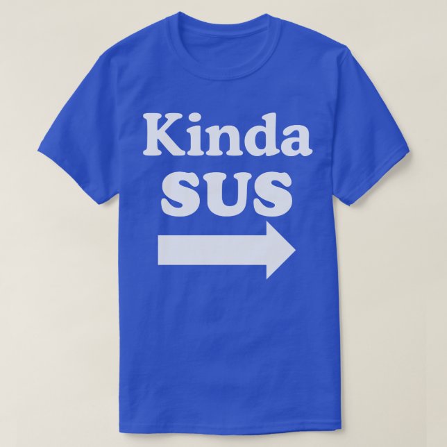 Kinda SUS T Shirt (Design framsida)