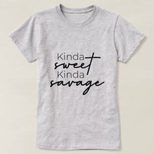 Kinda Sweet Kinda Savage Ladies T-Shirt