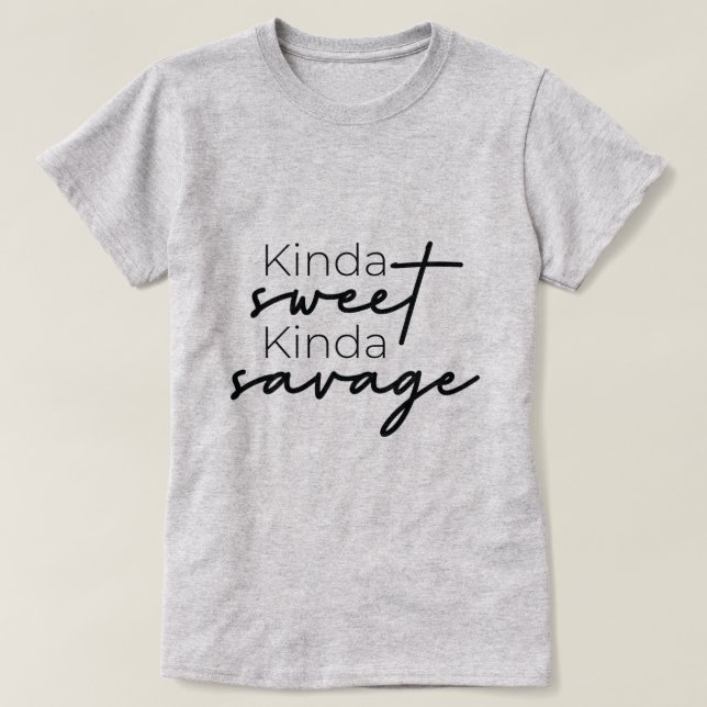 Kinda Sweet Kinda Savage Ladies T-Shirt (Design framsida)