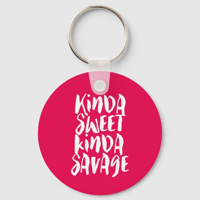 Kinda Sweet Kinda Savage Sassy Girl Attitude Nyckelring (Framsida)