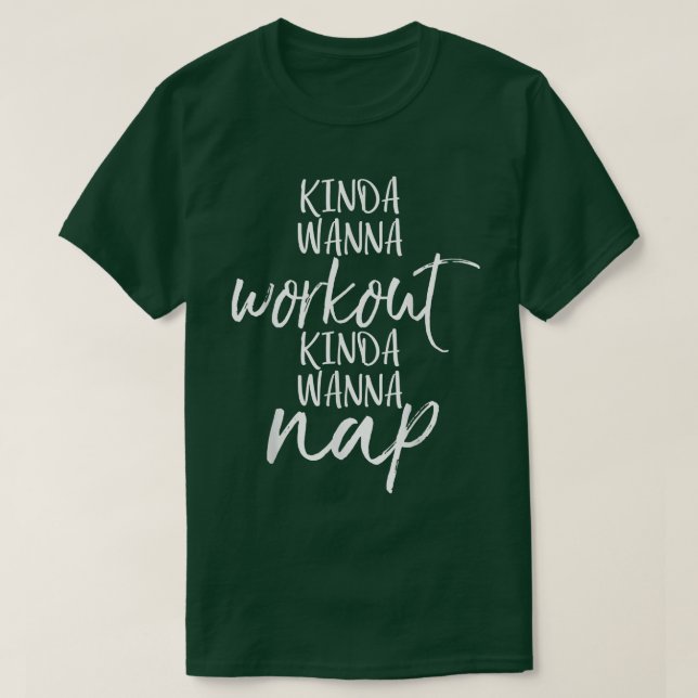 Kinda Wanna Workout Kinda Wanna Nap Funny Fitness  T Shirt (Design framsida)