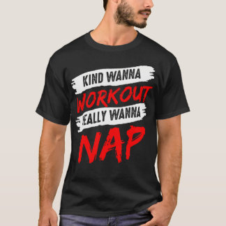 Kinda Wanna Workout Verkligen Wanna Nap Gym Mamma  T Shirt