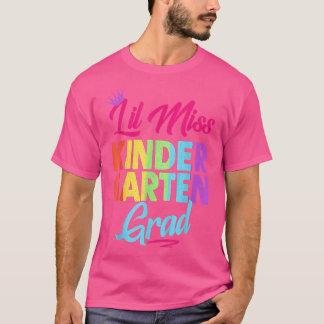 Kindergarten Graduation Lil Miss Kindergarten Grad T Shirt