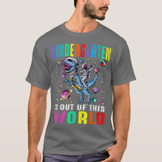 Kindergarten Is Out Of This World Astronaut Dinosa T Shirt