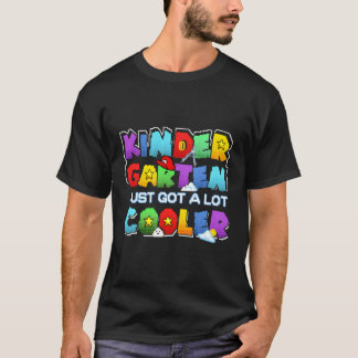 Kindergarten Just Har A Lot Cooler Back to school T Shirt